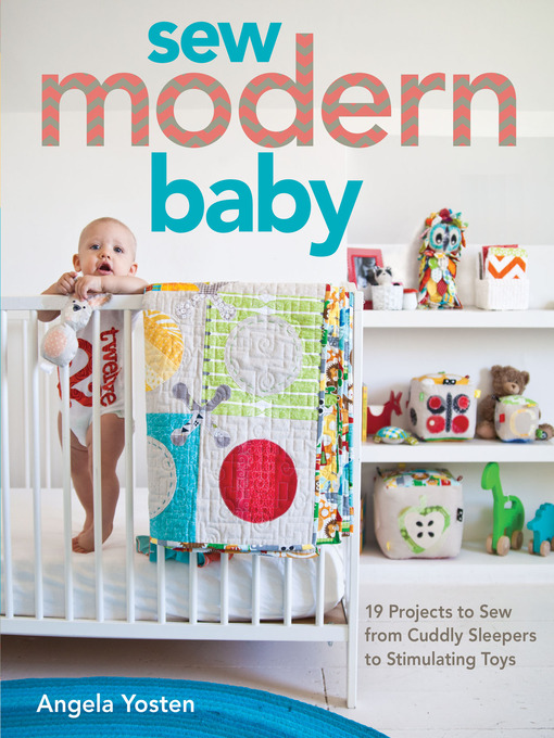 Title details for Sew Modern Baby by Angela Yosten - Available